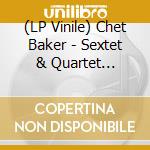 (LP Vinile) Chet Baker - Sextet & Quartet (Yellow Vinyl) vinile