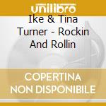 Ike & Tina Turner - Rockin And Rollin cd