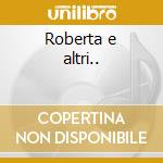 Roberta e altri.. cd