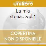 La mia storia...vol.1 cd