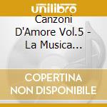 Canzoni D'Amore Vol.5 - La Musica Leggera Italiana cd