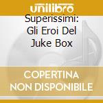 Superissimi: Gli Eroi Del Juke Box cd musicale di MINA