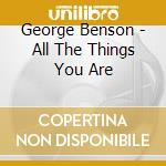 George Benson - All The Things You Are cd