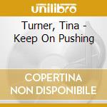 Turner, Tina - Keep On Pushing cd