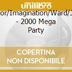Gaynor/Imagination/Ward/Jerry/ - 2000 Mega Party