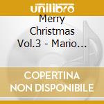 C-Merry Christmas Vol.3 - Mario Lanza.Beniamino Gigli,Bing Crosby,Bob Mitchell... cd musicale di ARTISTI VARI