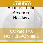 Various - Latin American Holidays cd