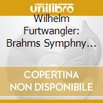 Wilhelm Furtwangler: Brahms Symphny No.4, Haydn Variations cd musicale