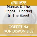 Mamas & The Papas - Dancing In The Street cd