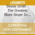 Bessie Smith - The Greatest Blues Singer In The World cd