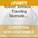 Robert Johnson - Traveling Riverside Blues cd