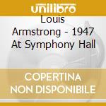 Louis Armstrong - 1947 At Symphony Hall cd