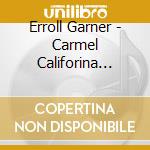 Erroll Garner - Carmel Califorina Sept cd
