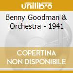 Benny Goodman & Orchestra - 1941 cd musicale di Benny Goodman & Orchestra