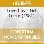 Loverboy - Get Lucky (1981) cd musicale di Loverboy