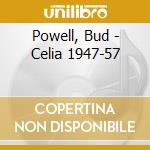 Powell, Bud - Celia 1947-57 cd