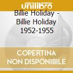Billie Holiday - Billie Holiday 1952-1955 cd