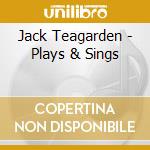 Jack Teagarden - Plays & Sings cd