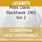 Miles Davis - Blackhawk 1961 Vol 2 cd