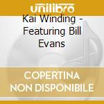Kai Winding - Featuring Bill Evans cd
