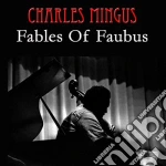 Charles Mingus - Fables Of Faubus cd