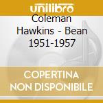 Coleman Hawkins - Bean 1951-1957 cd