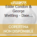 Eddie Condon & George Wettling - Dixie Land 1955 cd