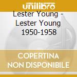 Lester Young - Lester Young 1950-1958 cd