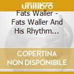 Fats Waller - Fats Waller And His Rhythm 1934-1935 cd musicale di Fats Waller