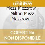 Mezz Mezzrow - Milton Mezz Mezzrow 1933-1945 cd
