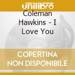 Coleman Hawkins - I Love You cd