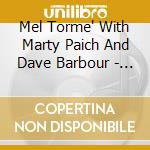 Mel Torme' With Marty Paich And Dave Barbour - I Let A Song Go Out Of My Heart cd