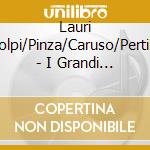 Lauri Volpi/Pinza/Caruso/Pertile - I Grandi Dell'Opera cd