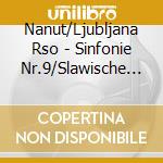 Nanut/Ljubljana Rso - Sinfonie Nr.9/Slawische T?Nze cd