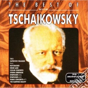 Pyotr Ilyich Tchaikovsky - The Best Of cd musicale di TSCHAIKOWSKY