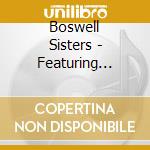 Boswell Sisters - Featuring Bring Crosby 1931-35 cd musicale di Boswell Sisters