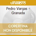 Pedro Vargas - Granada cd musicale di Pedro Vargas