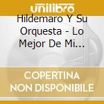 Hildemaro Y Su Orquesta - Lo Mejor De Mi Al Natural-Sals cd