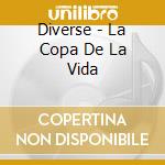 Diverse - La Copa De La Vida cd musicale di Diverse