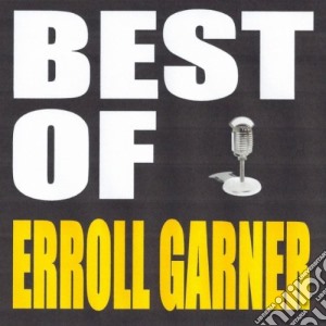 Erroll Garner - The Best Of cd musicale di Erroll Garner