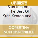 Stan Kenton - The Best Of Stan Kenton And His Orchestr cd