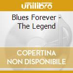 Blues Forever - The Legend cd