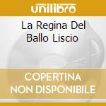 La Regina Del Ballo Liscio cd