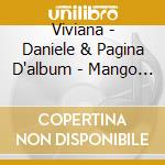Viviana - Daniele & Pagina D'album - Mango Jango cd musicale di VIVIANA- DANIELE