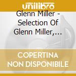 Glenn Miller - Selection Of Glenn Miller, Vol. 1 cd