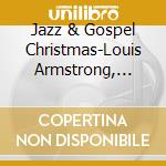 Jazz & Gospel Christmas-Louis Armstrong, Helen Ward, Eddie Heywood, Li / Various cd