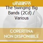 The Swinging Big Bands (2Cd) / Various cd