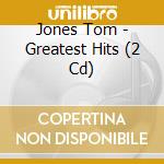 Jones Tom - Greatest Hits (2 Cd) cd