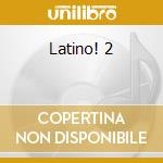 Latino! 2 cd