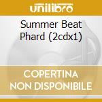 Summer Beat Phard (2cdx1) cd
